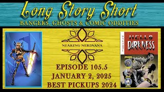 Long Story Short 2024 Best Pickups | Ghost Books | Bangers | Comic Oddities | Episode 105.5