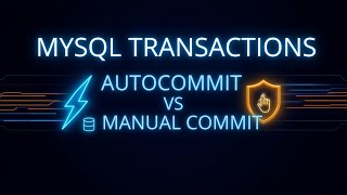 MySQL Autocommit vs Manual Commit Explained: Commit Command Tutorial
