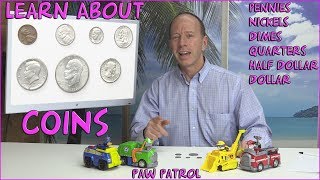 Learn about Coins - Penny, Nickel, Dime, Quarter, Half Dollar