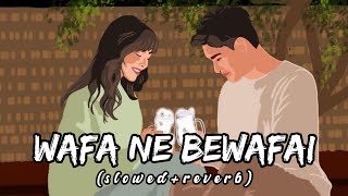 Wafa Ne Bewafai - [Slowed+Reverb] lyrics - Arijit Singh || Indian Lofi Songs || Textaudio