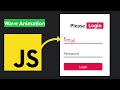 Riding the Wave: Creating an Awesome Form Input Animation with JavaScript by #huxnwebdev