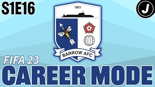 SEARCHING FOR CONSISTENCY... --- (FIFA 23 Career Mode - Barrow AFC - S1E16)