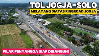 UPDATE PEMBANGUNAN TOL JOGJA SOLO MELAYANG DIATAS RINGROAD UTARA JOGJA SIAP DIBANGUN PILAR PENYANGGA