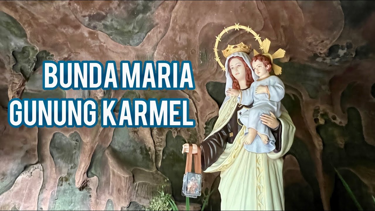 Gua Bunda Maria Dari Gunung Karmel - YouTube