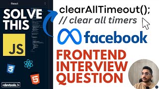 Implementing clearAllTimeout in JavaScript | Facebook Frontend Interview Question | Devtools Tech