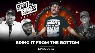 Bring It From The Bottom | S2S Podcast Episode 421