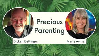 Precious Parenting with Marie Aymar and Dicken Bettinger