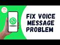How To Fix WhatsApp Voice Message Problems