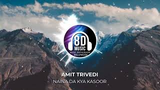 Naina Da Kya Kasoor(8D AUDIO) - Andhadhun | Music Enthusiasm Bollywood