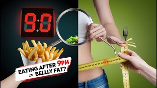 Lead Nutritional Scientist: Alarming Truth About Eating After 9pm! Link Between Chewing \u0026 Belly Fat!