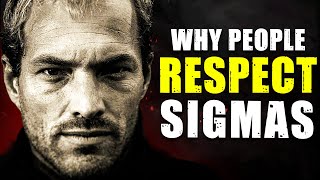 Why People Naturally Respect Sigma Males