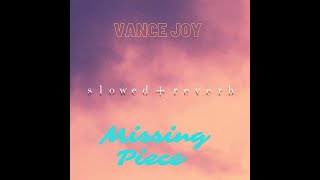 slowed + reverb I Missing Piece I Vance Joy