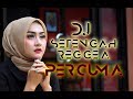 DJ SETENGAH REGGEA {PERCUMA} || Lagu tik tok TERBARU