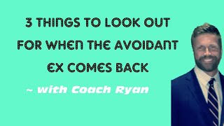 3 things to look out for when the avoidant ex comes back