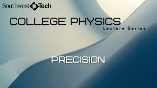 Precision – College Physics