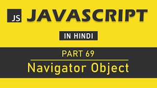 JavaScript Tutorial in Hindi for Beginners [Part 69] - Navigator object in JavaScript