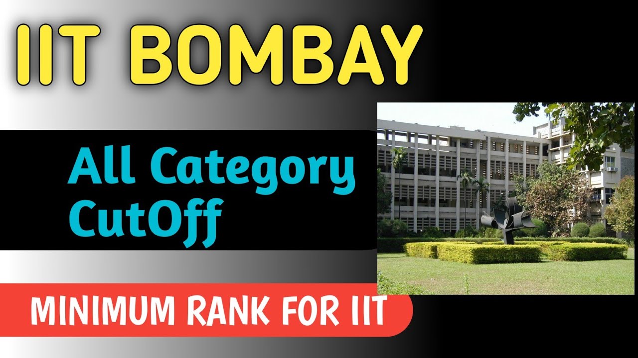 IIT BOMBAY Cut Off | Minimum Rank For IIT BOMBAY | All Category Cut Off ...