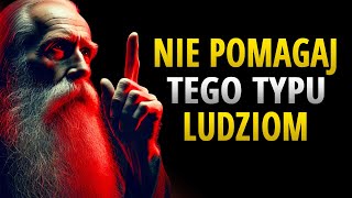 UNIKAJ POMAGANIA TYM 11 TYPOM LUDZI | FILOZOFIA STOICKA