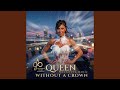 QUEEN WHITOUT A CROWN