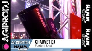 CHAUVET DJ Funfetti Shot Quick Look | NAMM 2015 - agiprodj