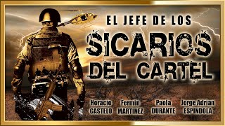 "EL JEFE DE LOS SICARIOS DEL CARTEL" Pelicula completa en HD