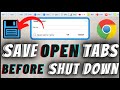 How To Save Tabs in Chrome When Shutting Down