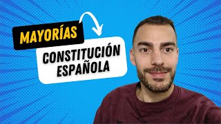 📑 MAYORÍAS EN LA CONSTITUCIÓN ESPAÑOLA 📑