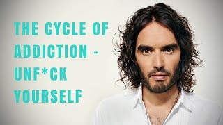 The Cycle Of Addiction - Unf*ck Yourself From The Modern World (E442)