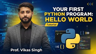 3.Your First Python Program: Hello World Tutorial | By Vikas Singh sir | @codingseekho