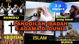 COBA DENGARKAN‼️Adzan Versi 5 Agama Di Dunia (Islam, Yahudi, Kristiani, Buddha, Hindu)