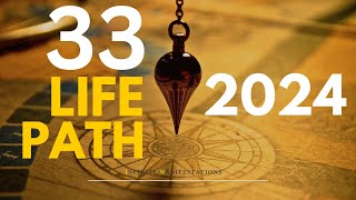 Life-Changing Numerology Insights for Life Path 33 in 2024 – Don't Miss Out!