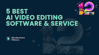 5 Best AI Video Editing Software and Service