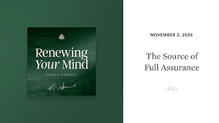 The Source of Full Assurance: Renewing Your Mind