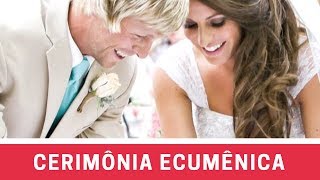 Tipos de cerimônia ecumênica para casamento