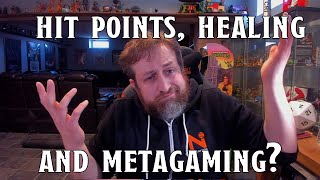 Hit Points, Healing and Metagaming? | Nerd Immersion