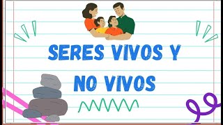 Seres Vivos y no vivos(inertes) primer grado primaria