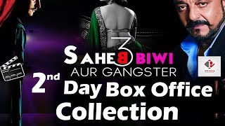Saheb Biwi Aur Gangster 3 Box Office Collection | 2nd Day Box Office Collection,Worldwide Collection