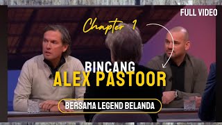 Full video Bincang alex pastoor bersama legend belanda(chapter 1)