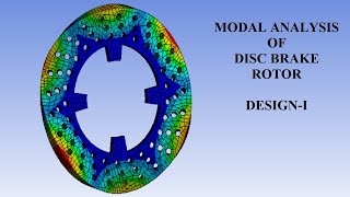 Disc Brake Rotor I Design-I | Modal Analysis I Natural Frequency | Deformation | ANSYS Workbench