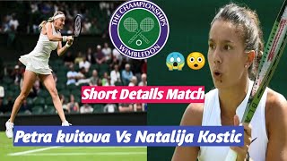 Petra kvitova Vs Natalija Kostic||The Championship Wimbledon 2023||Short Details & Highlights