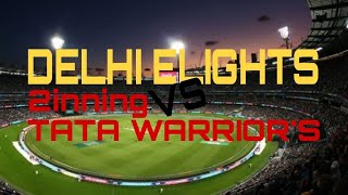 MATCH NO.11 DELHI ELITES VS TATA WARRIOR'S (2INNING)