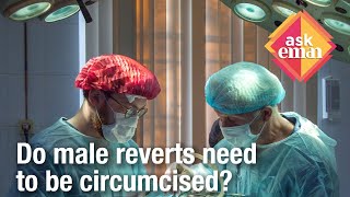 Do male reverts need to be circumcised?