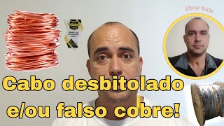 Cabo desbitolado e ou falso cobre