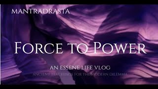 Mantradrasta Vlog 2023083: Force to Power