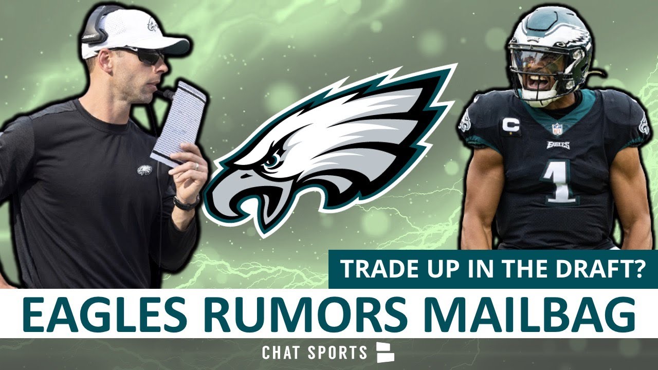 Eagles Rumors Mailbag: Trade UP In The 2022 NFL Draft? Jonathan Gannon ...