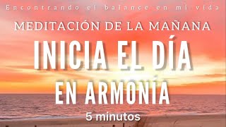 Meditación de la mañana INICIA tu día en ARMONÍA ☀️ 🦋🍃 - 5 minutos MINDFULNESS