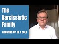 The Narcissistic Family - Growing up in a Cult