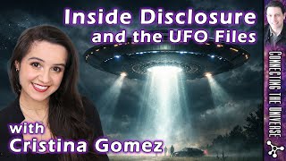 Inside Disclosure and the UFO Files with Cristina Gomez