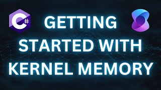 Getting started with Kernel Memory