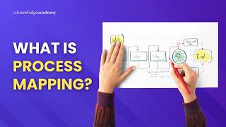 What is Process Mapping? | Introduction To Process Mapping | The Knowledge Academy